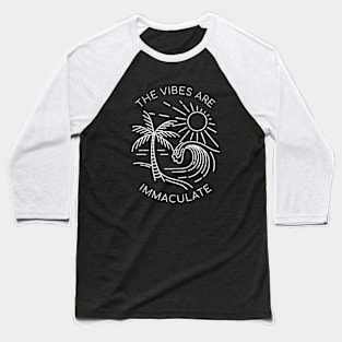 The vibes are immaculate Baseball T-Shirt